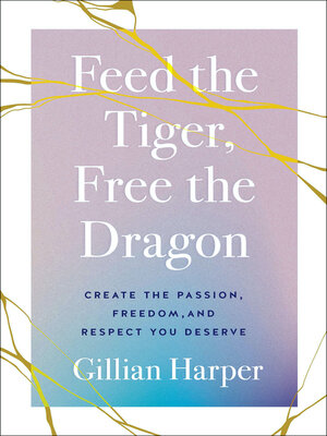 cover image of Feed the Tiger, Free the Dragon